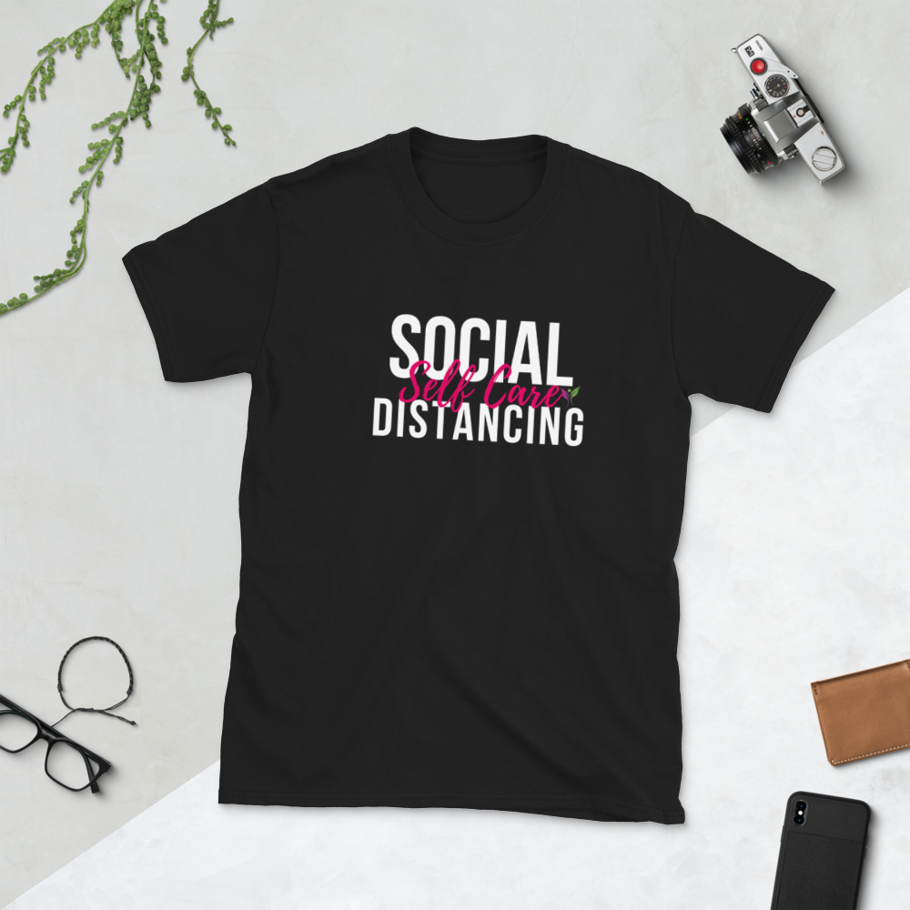 Social Distancing Self Care T-Shirt